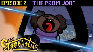 The Stockholms Ep 2 The Prom Job [upl. by Burch]