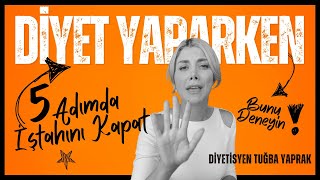 Diyette İştah Kapatan 5 Etkili Yöntem  Diyetisyen Tuğba Yaprak [upl. by Annalee]