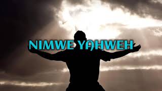 Nimwe Yahweh Lyrics Video  Ephraim Son Of Africa [upl. by Sivrat]