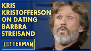 Kris Kristofferson On Dating Barbra Streisand  David Letterman [upl. by Suzette]