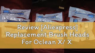 Review Aliexpress Replacement Brush Heads For Oclean X X PRO Z1 F1 One Air 2 SE Sonic Elect [upl. by Sidell884]