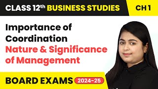 Importance of Coordination  Class 12 Business Studies Chapter 1  CBSE 202425 [upl. by Bartel70]