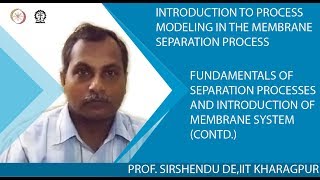 Fundamentals of Separation Processes and Introduction of Membrane System Contd [upl. by Sisxela]