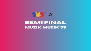 Senarai 30 Lagu Separuh Akhir Muzik Muzik 39 SFMM39 [upl. by Nnoj744]