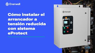 Cómo instalar el arrancador a tensión reducida con sistema eProtect [upl. by Jarrell]