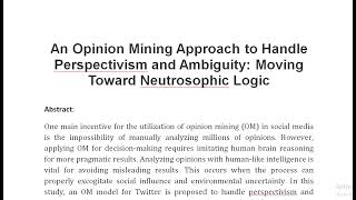 An Opinion Mining Approach to Handle Perspectivism and Ambiguity Moving Toward Neutrosophic Logic [upl. by Aiuqat]