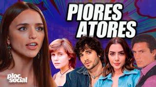 20 PIORES ATUAÇÕES DOS PIORES ATORES E ATRIZES DAS NOVELAS RAFA KALLIMANN JADE PICON FIUK DAD [upl. by Leasi660]