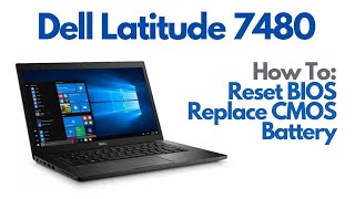 How To Reset BIOS  Replace CMOS Battery  Dell Latitude 7480 Laptop [upl. by Jerusalem]