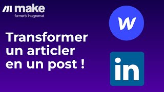 Comment transformer un Article en un Post Linkedin Automatiquement  Tuto Make [upl. by Lilli490]