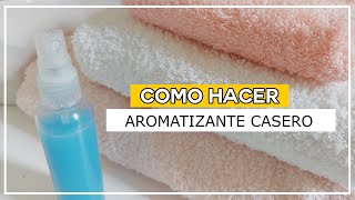 📌 Cómo hacer un aromatizante casero para ropa  Fácil y económico 📌 Perfume para la ropa CASERO 📌 [upl. by Beeson]