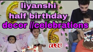 liyanshi half birthday decor and celebration vlog 🥳🎉dont miss it☺️❤️birthdaycelebrationtrending [upl. by Ricker]