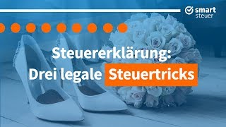 3 LEGALE Steuertricks  Steuertipps und Steuertricks 2019  Steuern sparen Werbungskosten 2019 [upl. by Jessey]