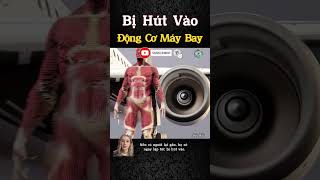 Khoảnh Khắc Kinh Hoàng Điều Gì Xảy Ra Khi Con Người Bị Hút Vào Động Cơ Máy Bay mởmắt kiếnthức [upl. by Farleigh]