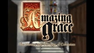 Amazing Grace The History and Theology of Calvinism [upl. by Nickey]