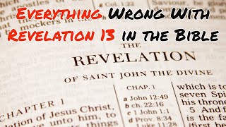 Everything Wrong With Revelation 13 in the Bible [upl. by Atnauqahs250]