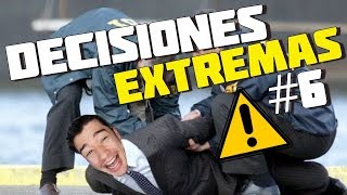 DECISIONES EXTREMAS 6 [upl. by Iviv241]