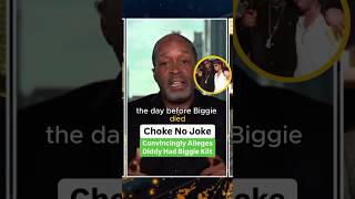 Choke No Joke Convincingly Alleges Diddy Had Biggie Ked [upl. by Anrat]