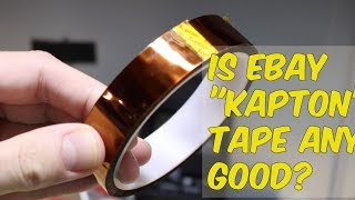 How Good Is Cheap Kapton Tape From eBay [upl. by Ainot]