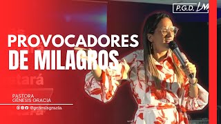 Provocadores de milagros  Pastora Génesis Gracia [upl. by Lennon]