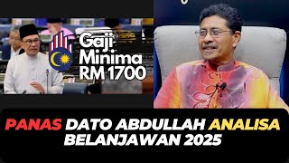 PANAS DATO ABDULLAH ANALISA BELANJAWAN 2025 MALAYSIA MADANI [upl. by Ayotnom943]