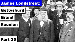 James Longstreet Gettysburg Grand Reunion  Part 25 [upl. by Barby]