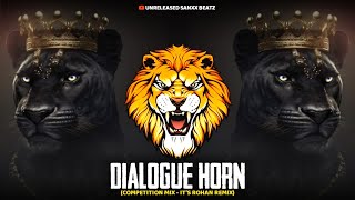 Horn Vs Dialogue  COMPETITION MIX  ITS ROHAN REMIX  UNRELEASED SANXX BEATZ [upl. by Enreval]