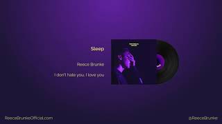 Reece Brunke  Sleep [upl. by Leumel93]