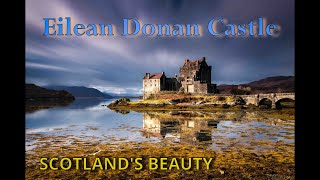 Eilean Donan Castle  Scotlands Beauty [upl. by Shina]