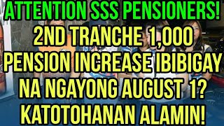 ✅SSS PENSIONERS 2ND TRANCHE 1000 PENSION INCREASE IBIBIGAY NGAYONG AUGUST 1 KATOTOHANAN ALAMIN [upl. by Anu]