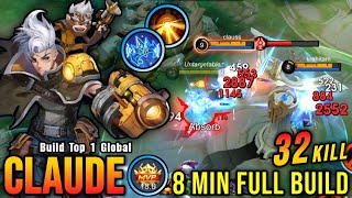 32 Kills  MANIAC 100 Super Carry Claude 8 Minutes Full Build  Build Top 1 Global Claude  MLBB [upl. by Sueddaht]