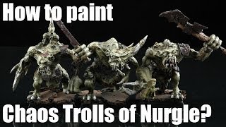 How to paint Chaos Bile Trolls of Nurgle [upl. by Ynohtnael814]