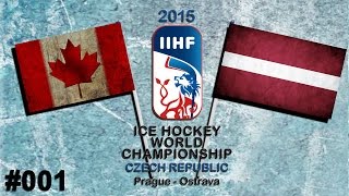 EISHOCKEY WM 2015 001  Kanada  Lettland ★ Lets Play IIHF 2015 [upl. by Zebadiah]