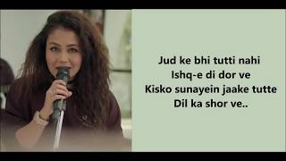 Maahi Ve Neha Kakkar Lyrics Video Song [upl. by Hcurob]