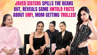 Javed sisters spills the beans out reveals some untold facts about urfi Bollywood Society [upl. by Trauts]