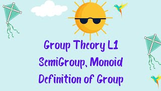 Group Theory Introduction  Semi Group  Monoid  Definition of Group BSC MATHS IITJAM CSIRNET [upl. by Bradshaw]