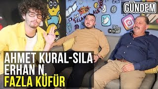 AHMET KURAL  SILA  ERHAN N  FAZLA KÜFÜR  GÜNDEM [upl. by Irvine]