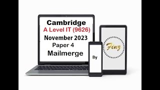 A Level IT 9626 November 2023 Paper 4  Mailmerge [upl. by Akihsay]