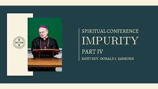 Conference Impurity  Part IV by Most Rev Donald J Sanborn [upl. by Shetrit]