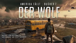 DER WOLF  AMERIKA FÄLLT  Buch Sieben ScienceFictionHörbuch in voller Länge und ungekürzt [upl. by Nirrek]