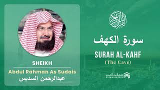 Quran 18 Surah Al Kahf سورة الكهف Sheikh Abdul Rahman As Sudais  With English Translation [upl. by Norma]