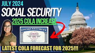 NEW SOCIAL SECURITY UPDATE JULY 2024 NEW 2025 COLA PROJECTION Cost of Living Adjustment Estimate [upl. by Jordana672]