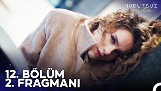 Hudutsuz Sevda 12 Bölüm 2 Fragmanı  Başımız Sağ Olsun [upl. by Vocaay3]