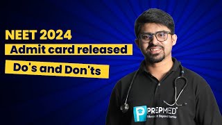 NEET 2024 Admit Card Released Now  Dos and Donts  NEETUG  PrepMed [upl. by Sitruk72]