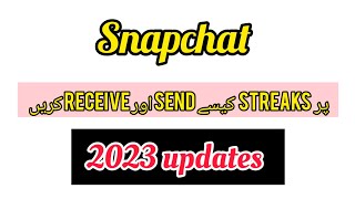 how to send amp receive Snapchat streaks in 2023 new updates snapchat snapchatstreaks [upl. by Abbie497]