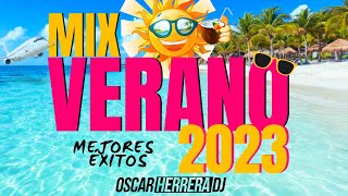 MIX VERANO 2023  LO MEJOR Y MÁS NUEVO  ÉXITOS REGGAETON  OSCAR HERRERA DJ [upl. by Irrem]