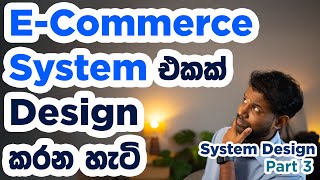 ECommerce Web system එකක් design කරන හැටි  ECommerce System  System Design Part 3 Sinhala [upl. by Angrist]