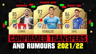 FIFA 22  NEW CONFIRMED TRANSFERS amp RUMOURS 🤪🔥 ft Ronaldo Cunha Saul etc [upl. by Mcspadden]