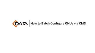 How To Batch Configure ONU Via CDATA CMS [upl. by Eikciv]