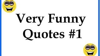 Very Funny Quotes 1 [upl. by Sada]