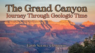 The Grand Canyon Journey Through Geologic Time [upl. by Eiramave]